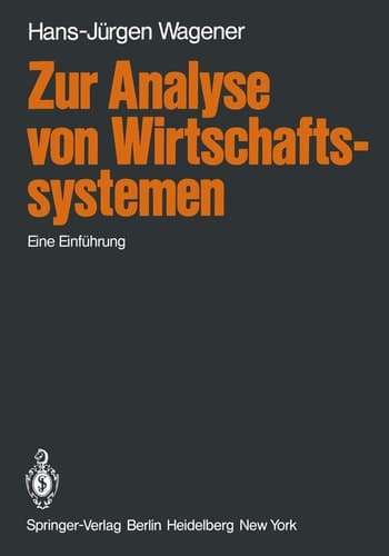 Zur Analyse von Wirtschaftssystemen Eine Einführung