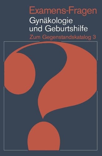 Examens-Fragen Gynäkologie und Geburtshilfe Zum Gegenstandskatalog 3
