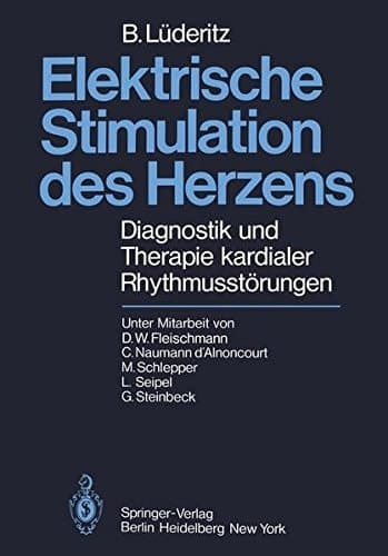 Elektrische Stimulation des Herzens Diagnostik und Therapie kardialer Rhythmusstörungen