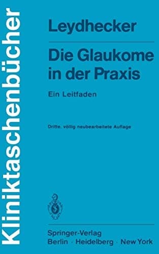 Die Glaukome in der Praxis Ein Leitfaden