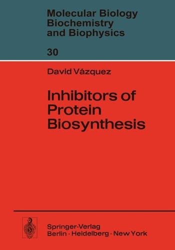 Inhibitors of Protein Biosynthesis (Molecular Biology, Biochemistry and Biophysics Molekularbiologie, Biochemie und Biophysik)