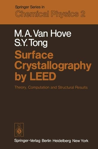 Surface Crystallography by LEED: Theory, Computation and Structural Results (Springer Series in Chemical Physics)
