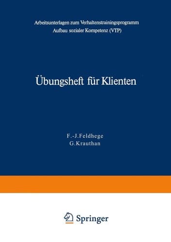 Übungsheft für Klienten Arbeitsunterlagen zum Verhaltenstrainingsprogramm zum Aufbau sozialer Kompetenz (VTP)