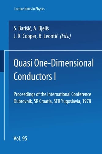 Quasi One-Dimensional Conductors I: Proceedings of the International Conference, Dubrovnik, SR Croatia, SFR Yugoslavia, 1978 (Lecture Notes in Physics)
