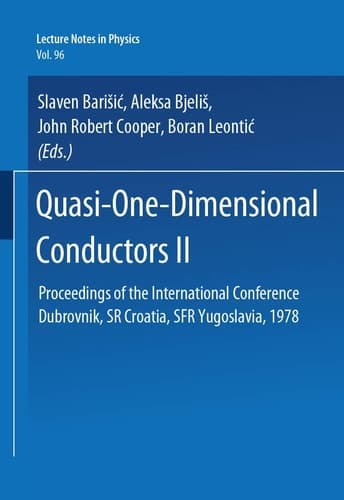 Quasi One-Dimensional Conductors II: Proceedings of the International Conference, Dubrovnik, SR Croatia, SFR Yugoslavia, 1978 (Lecture Notes in Physics)