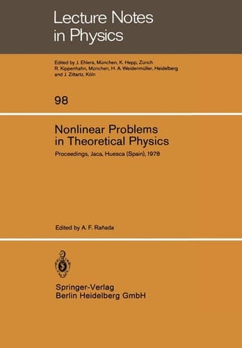 Nonlinear Problems in Theoretical Physics: Proceedings of the IX G.I.F.T. International Seminar on Theoretical Physics, Held at Jaca, Huesca (Spain), June 1978 (Lecture Notes in Physics, 98)