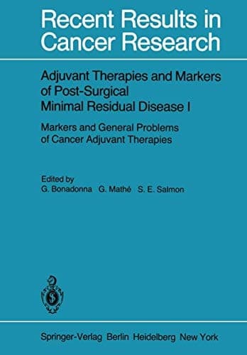 Adjuvant Therapies and Markers of Post-Surgical Minimal Residual Disease I Markers and General Problems of Cancer Adjuvant Therapies