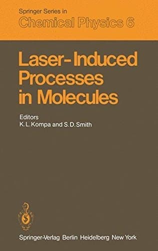 Laser-Induced Processes in Molecules Physics and Chemistry Proceedings of the European Physical Society, Divisional Conference at Heriot-Watt University Edinburgh, Scotland, September 20–22, 1978