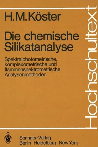 Die chemische Silikatanalyse Spektralphotometrische, komplexometrische und flammenspektrometrische Analysenmethoden