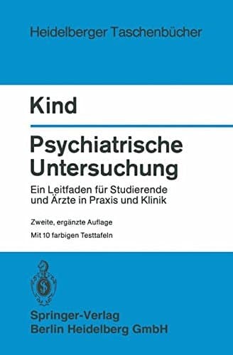 Psychiatrische Untersuchung ein Leitfaden für Studierende und Ärzte in Praxis und Klinik