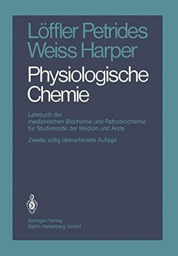 Physiologische Chemie Lehrbuch der medizinischen Biochemie und Pathobiochemie für Studierende der Medizin und Ärzte