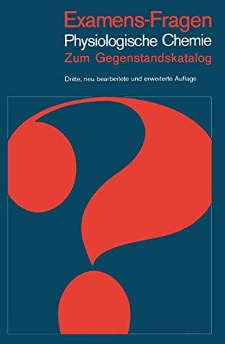 Examens-Fragen Physiologische Chemie Zum Gegenstandskatalog
