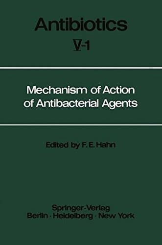 Mechanism of Action of Antibacterial Agents (Antibiotics, Vol. 5, Part 1)