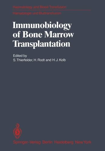 Immunobiology of Bone Marrow Transplantation International Seminar of the Institut für Hämatologie, GSF, Munich under the auspices of the European Communities March 8–10, 1979, Neuherberg/München