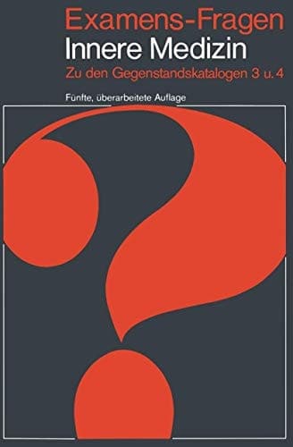 Examens-Fragen Innere Medizin Zu den Gegenstandskatalogen 3 und 4