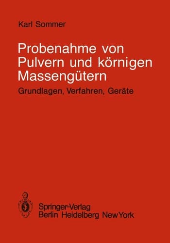 Probenahme von Pulvern und körnigen Massengütern Grundlagen, Verfahren, Geräte