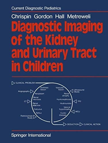 Diagnostic Imaging of the Kidney and Urinary Tract in Children (Current Diagnostic Pediatrics)