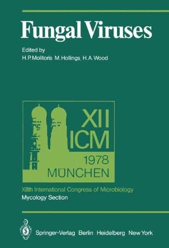Fungal Viruses: XIIth International Congress of Microbiology, Mycology Section, Munich, 3–8 September, 1978 (Proceedings in Life Sciences)