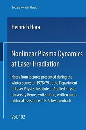 Nonlinear Plasma Dynamics at Laser Irradiation Notes from Lectures Presented during the Winter Semester 1978/79 at the Department of Laser Physics, Institute of Applied Physics, University Berne, Switzerland