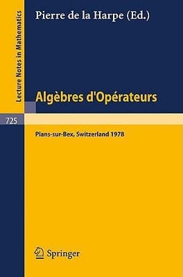 Algebres d'Operateurs: Seminaire sur les Algebres d'Operateurs. Les Plans-sur-Bex Suisse, 13-18 mars, 1978 (Lecture Notes in Mathematics, 725) (French and English Edition)