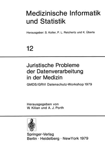 Juristische Probleme der Datenverarbeitung in der Medizin GMDS/GRVI Datenschutz-Workshop 1979