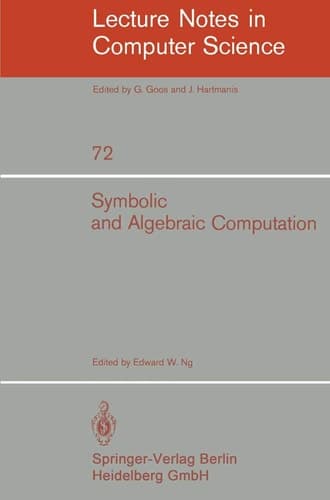 Symbolic and Algebraic Computation Eurosam '79, An International Symposium on Symbolic and Algebraic Manipulation, Marseille, France, June 1979