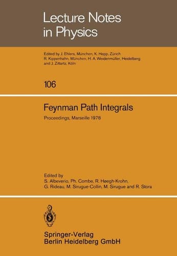 Feynman Path Integrals: Proceedings of the International Colloquium Held in Marseille, May 1978 (Lecture Notes in Physics, 106) (English and French Edition)