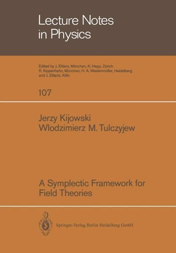 A Symplectic Framework for Field Theories (Lecture Notes in Physics, 107)