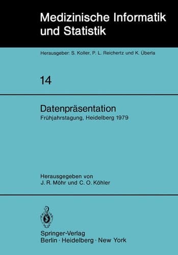 Datenpräsentation: 6. Frühjahrstagung der Deutschen Gesellschaft für Medizinische Dokumentation, Informatik und Statistik Heidelberg, 1.–3. März 1979 ... und Epidemiologie, 14) (German Edition)