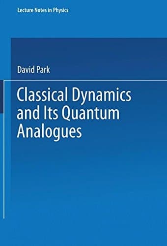 Classical Dynamics and Its Quantum Analogues (Lecture Notes in Physics)