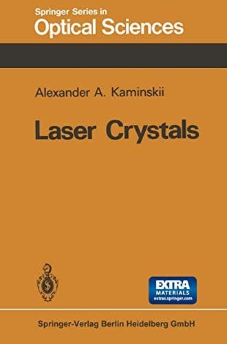 Laser Crystals: Their Physics and Properties (Springer Series in Optical Sciences);Springer Series in Optical Sciences;Their Physics and Properties