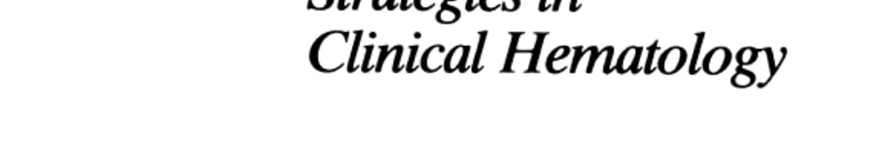 Strategies in Clinical Hematology