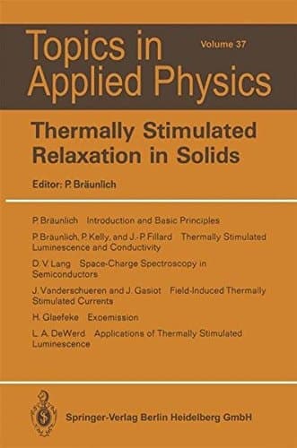 Thermally Stimulated Relaxation in Solids (Topics in Applied Physics)