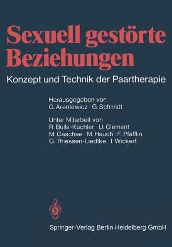 Sexuell gestörte Beziehungen Konzept und Technik der Paartherapie