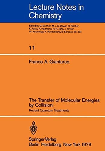 The Transfer of Molecular Energies by Collision: Recent Quantum Treatments (Lecture Notes in Chemistry, 11)