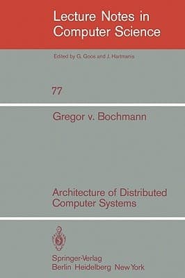 Architecture of Distributed Computer Systems (Lecture Notes in Computer Science, 77)