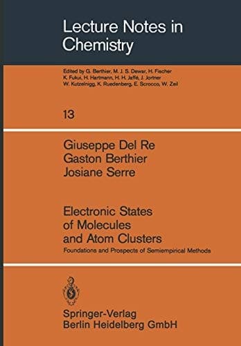 Electronic States of Molecules and Atom Clusters: Foundations and Prospects of Semiempirical Methods (Lecture Notes in Chemistry, 13)