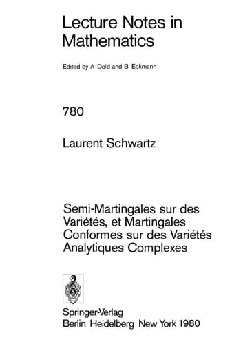 Semi-Martingales Sur Des Varietes, Et Martingales Conformes Sur Des Varietes Analytiques Complexes (Lecture Notes in Mathematics, 780) (French Edition)