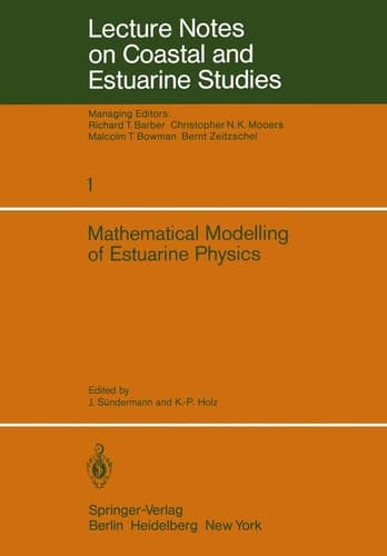 Mathematical Modelling of Estuarine Physics: Proceedings of an International Symposium Held at the German Hydrographic Institute Hamburg, August 24–26, 1978 (Coastal and Estuarine Studies, 1)