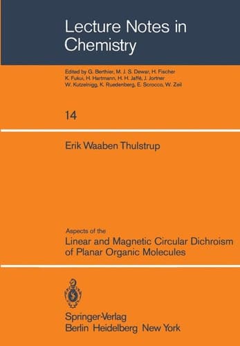 Aspects of the Linear and Magnetic Circular Dichroism of Planar Organic Molecules (Lecture Notes in Chemistry, 14)