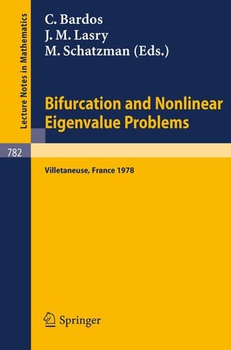 Bifurcation and Nonlinear Eigenvalue Problems: Proceedings, Universite de Paris XIII, Villetaneuse, France, October 2-4, 1978 (Lecture Notes in Mathematics, 782) (English and French Edition)