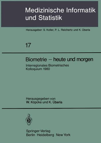 Biometrie — heute und morgen Interregionales Biometrisches Kolloquium 1980 der Deutschen Region und Region Österreich — Schweiz der Internationalen Biometrischen Gesellschaft München, 17.–20. März 1980
