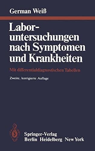 Laboruntersuchungen nach Symptomen und Krankheiten Mit differentialdiagnostischen Tabellen