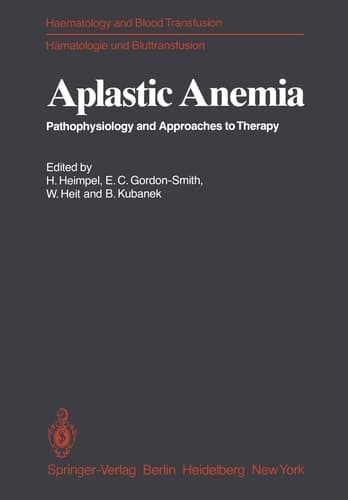 Aplastic Anemia Pathophysiology and Approaches to Therapy