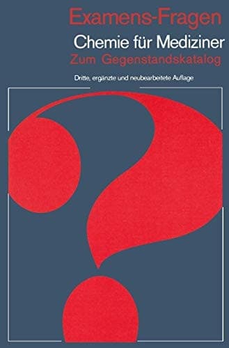 Examens-Fragen Chemie für Mediziner Zum Gegenstandskatalog
