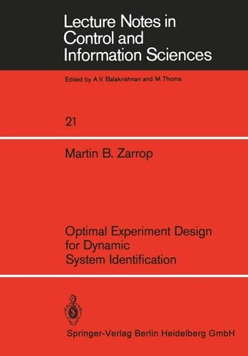 Optimal Experiment Design for Dynamic System Identification (Lecture Notes in Control and Information Sciences, 21)