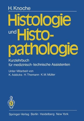 Histologie und Histopathologie Kurzlehrbuch für medizinisch-technische Assistenten