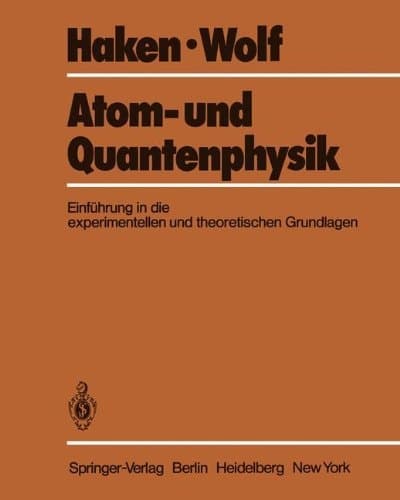 Atom- und Quantenphysik eine Einführung in die experimentellen und theoretischen Grundlagen