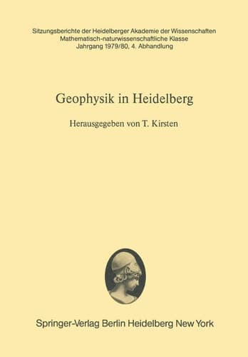 Geophysik in Heidelberg Eine Darstellung der Arbeitsgebiete und bisherigen Ergebnisse Heidelberger Institute zur Geophysik