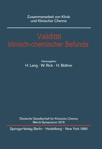 Validität klinisch-chemischer Befunde Deutsche Gesellschaft für Klinische Chemie Merck-Symposium 1979